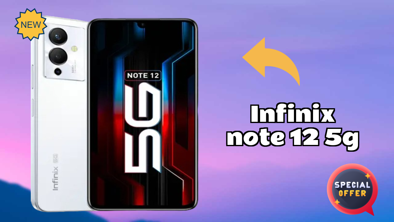 Infinix Note 12 5G vs Samsung Galaxy: Complete Comparison