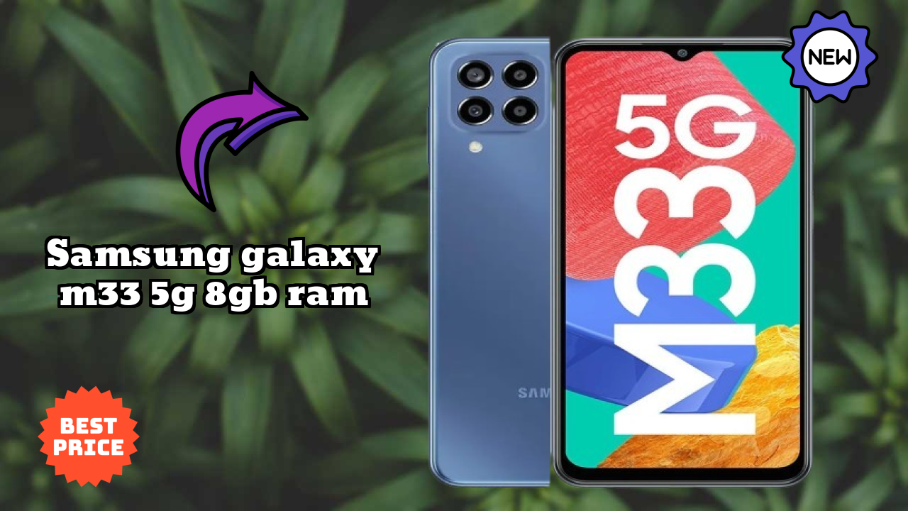 Samsung Galaxy M33 5G 8GB RAM at ₹18,499 - Best Features Explained