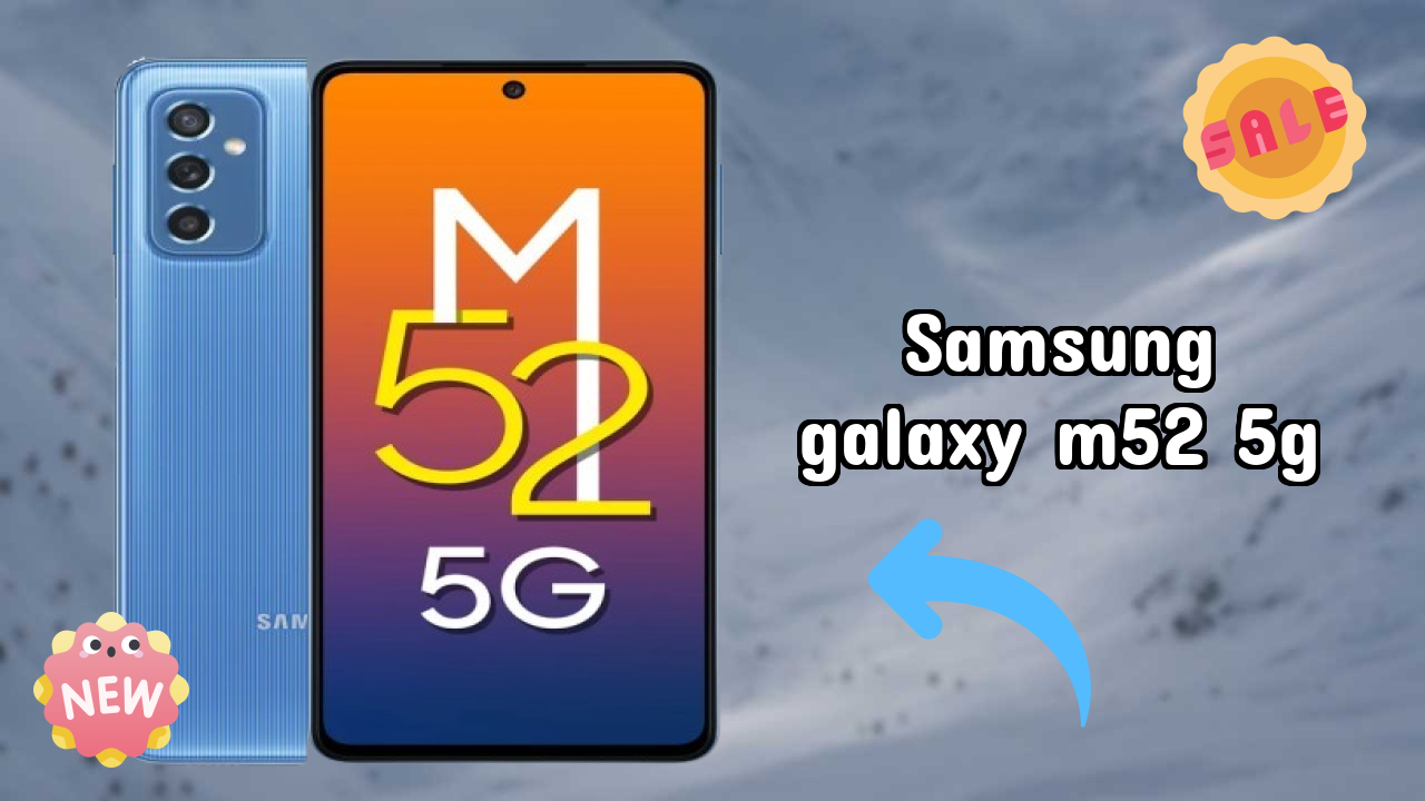Samsung Galaxy M52 5G Price Drop: Now Just ₹23,749 Available