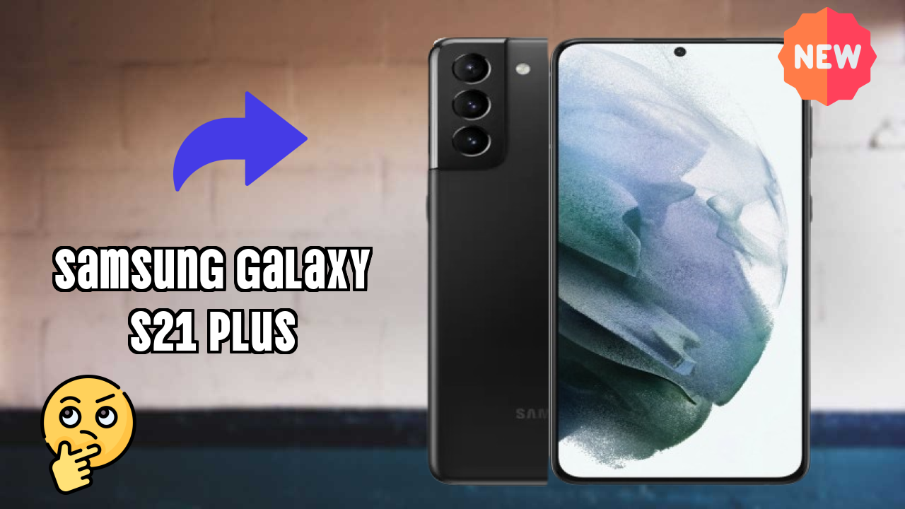 Samsung Galaxy S21 Plus Display Technology: Dynamic AMOLED 2x Explained