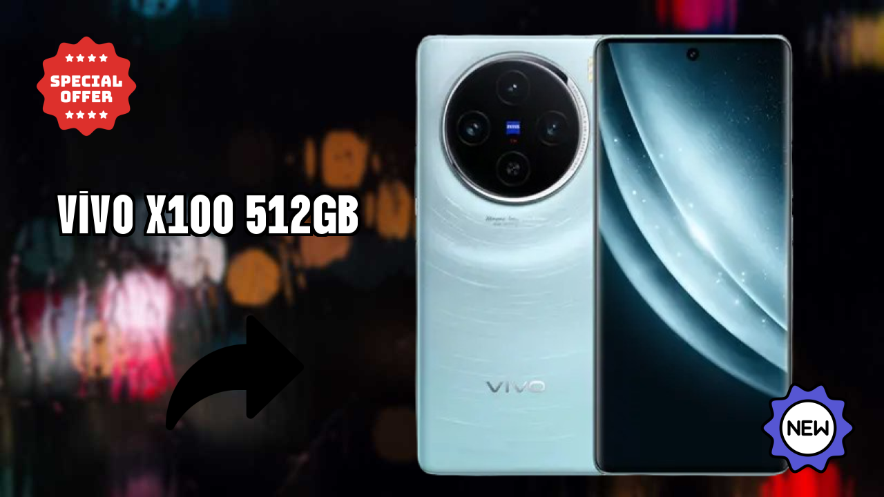 Vivo X100 512GB vs Samsung Galaxy: Detailed Comparison 2024