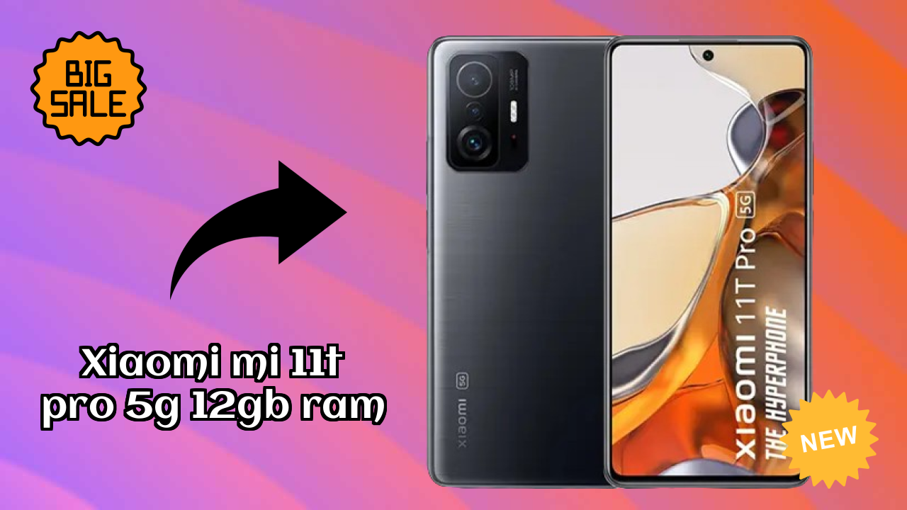 Xiaomi Mi 11T Pro 5G 12GB RAM vs Samsung Galaxy: Detailed Compare